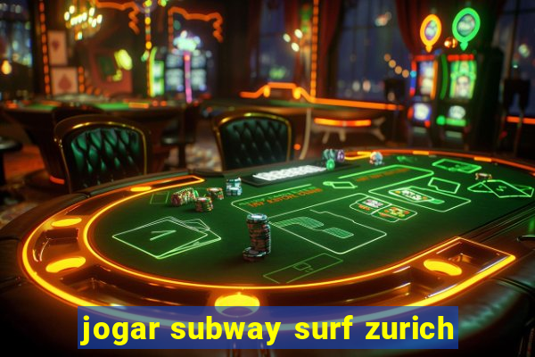 jogar subway surf zurich